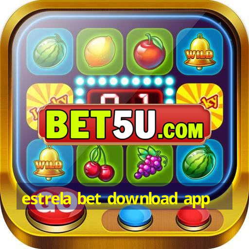 estrela bet download app